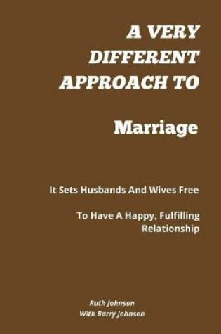 Cover of A Very Different Approach to Marriage