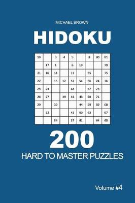 Cover of Hidoku - 200 Hard to Master Puzzles 9x9 (Volume 4)