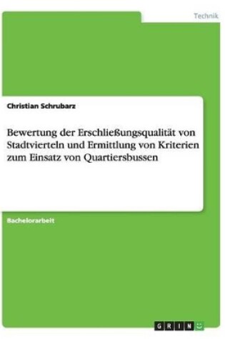 Cover of Bewertung der Erschliessungsqualitat von Stadtvierteln und Ermittlung von Kriterien zum Einsatz von Quartiersbussen