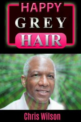 Cover of Happy Grey Hair