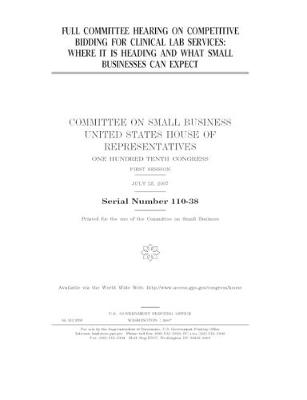 Book cover for Full committee hearing on competitive bidding for clinical lab services