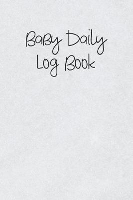 Book cover for Baby Daily Log Book