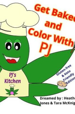 Cover of Get Baked And Color with PJ