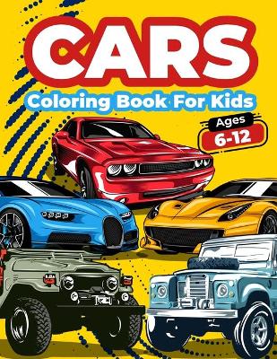 Book cover for Cars Coloring Book For Kids Ages 6-12