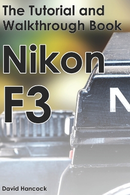 Book cover for Nikon F3 35mm Film SLR Tutorial Walkthrough