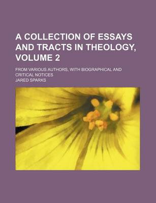 Book cover for A Collection of Essays and Tracts in Theology, Volume 2; From Various Authors, with Biographical and Critical Notices