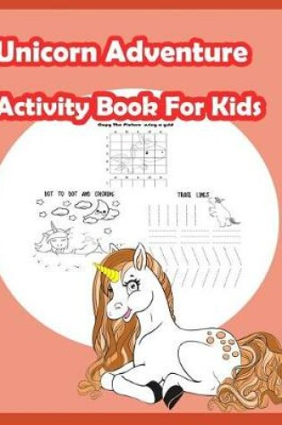Cover of Unicorn Adventure Activity Book for kids