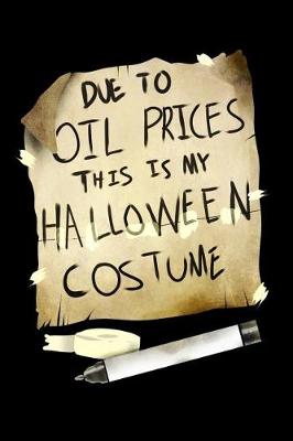 Book cover for Due Oil Prices This Is My Halloween Costume