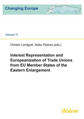 Cover of Interest Representation and Europeanization of Trade Unions from EU Member States of the Eastern Enlargement