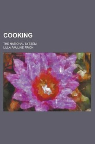 Cover of Cooking; The National System