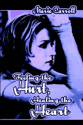 Book cover for Feeling the Hurt, Healing the Heart