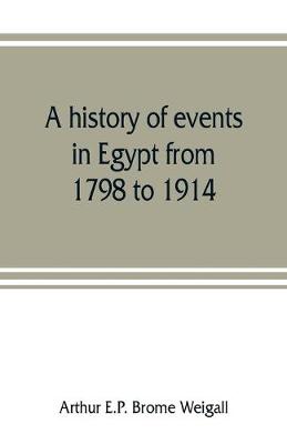 Cover of A history of events in Egypt from 1798 to 1914