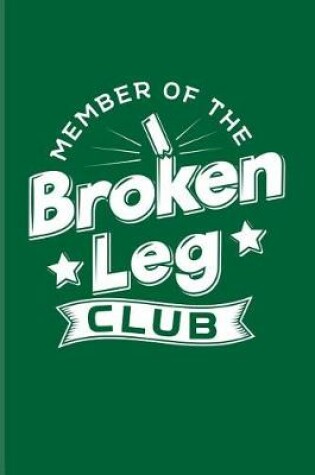 Cover of Member Of The Broken Leg Club