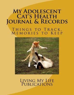 Book cover for My Adolescent Cat's Health Journal & Records