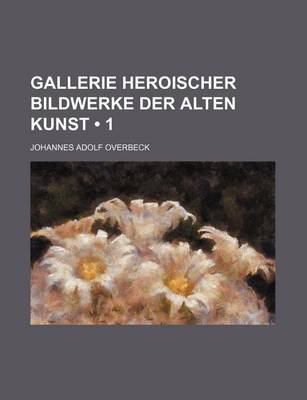 Book cover for Gallerie Heroischer Bildwerke Der Alten Kunst (1)