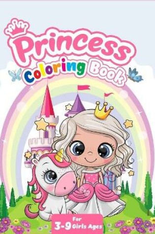 Cover of Princess Coloring Book for Girls Ages 3-9