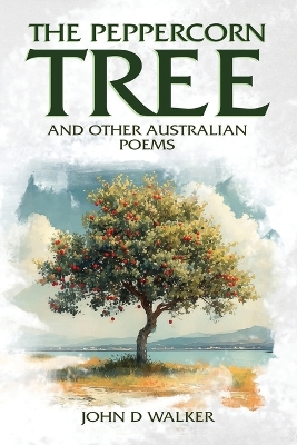 Book cover for The Peppercorn Tree and other Australian Poems
