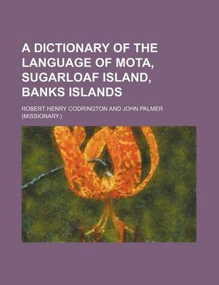 Book cover for A Dictionary of the Language of Mota, Sugarloaf Island, Banks Islands