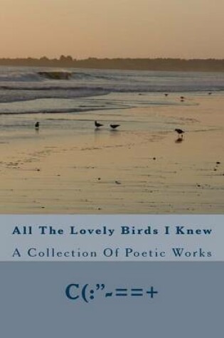 Cover of All the Lovely Birds I Knew