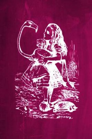 Cover of Alice in Wonderland Chalkboard Journal - Alice and The Flamingo (Pink)