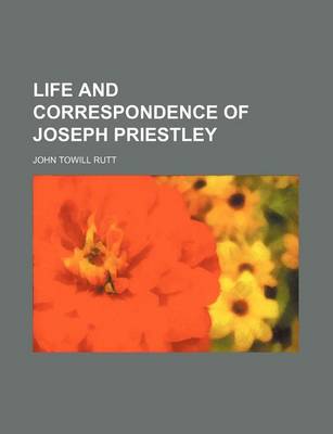 Book cover for Life and Correspondence of Joseph Priestley