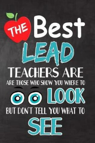 Cover of The Best Lead Teachers Are Those Who Show You Where To Look But Don't Tell You What To See