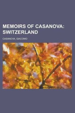 Cover of Memoirs of Casanova - Volume 14; Switzerland