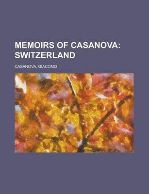 Book cover for Memoirs of Casanova - Volume 14; Switzerland