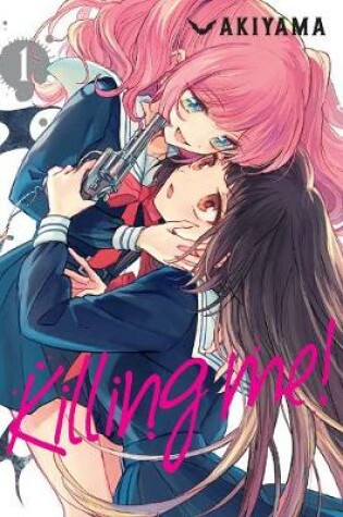 Cover of Killing Me!, Vol. 1