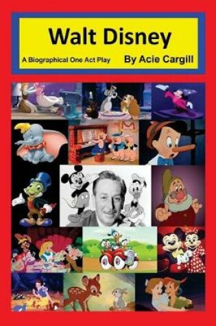 Cover of Walt Disney - A Biographical One Act Play