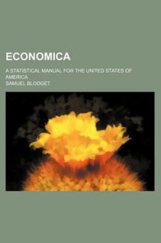 Cover of Economica; A Statistical Manual for the United States of America