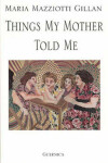 Book cover for Things My Mother Told Me