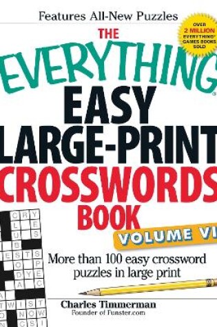 Cover of The Everything Easy Large-Print Crosswords Book, Volume VI