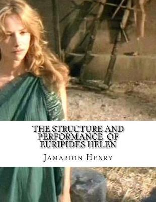 Book cover for The Structure and Performance of Euripides Helen