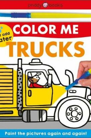 Cover of Color Me: Trucks