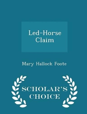 Book cover for Led-Horse Claim - Scholar's Choice Edition