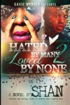 Book cover for Hated By Many, Loved By None 2