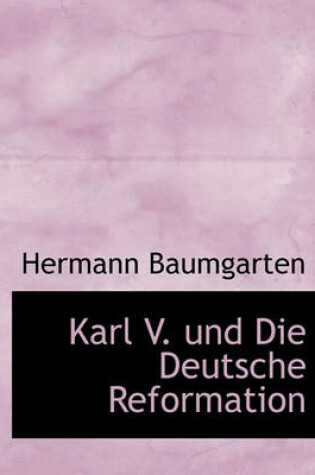 Cover of Karl V. Und Die Deutsche Reformation