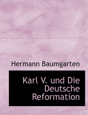 Book cover for Karl V. Und Die Deutsche Reformation