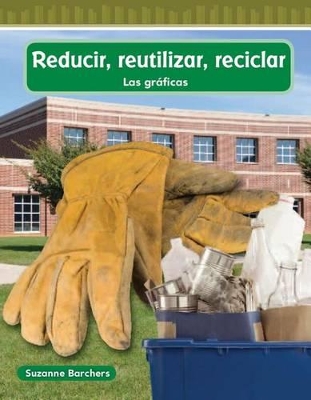 Book cover for Reducir, reutilizar, reciclar (Reduce, Reuse, Recycle) (Spanish Version)