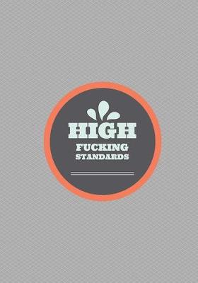 Book cover for High fucking standards