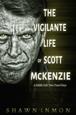 Cover of The Vigilante Life of Scott Mckenzie