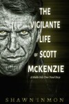 Book cover for The Vigilante Life of Scott Mckenzie