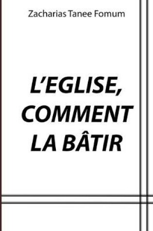Cover of L'eglise, Comment la Batir