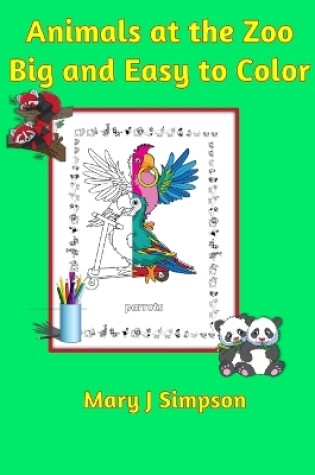 Cover of Animals at the Zoo Big and Easy to Color