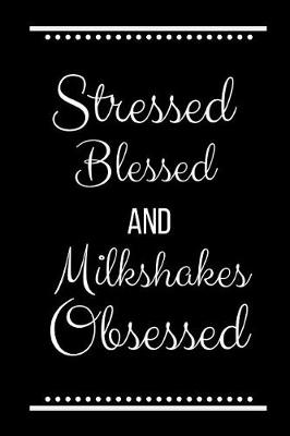 Book cover for Stressed Blessed Milkshakes Obsessed