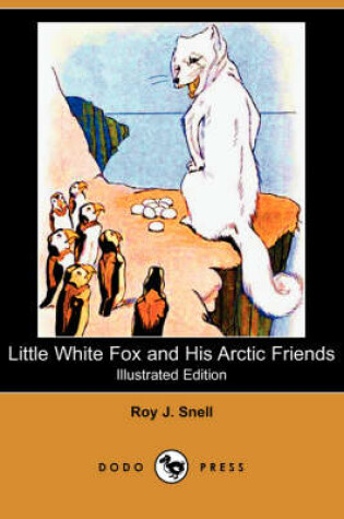 Cover of Little White Fox and His Arctic Friends(Dodo Press)