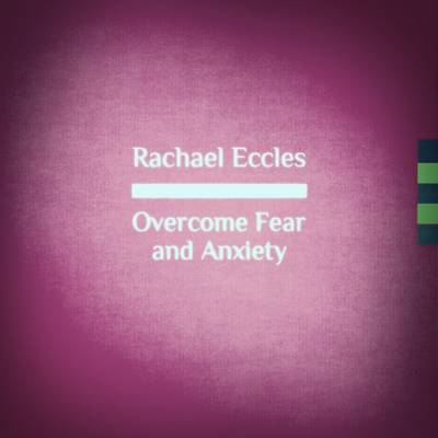 Book cover for Overcome Fear and Anxiety, Deeply Relaxing Guided Meditation Hypnotherapy, Self Hypnosis CD