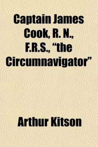 Cover of Captain James Cook, R. N., F.R.S., the Circumnavigator