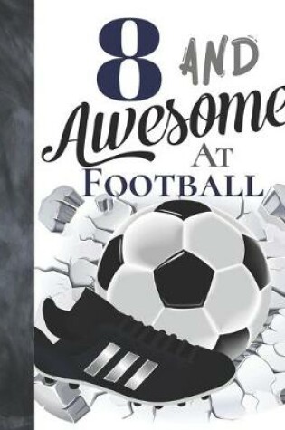 Cover of 8 And Awesome At Football